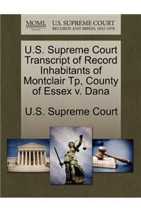 U.S. Supreme Court Transcript of Record Inhabitants of Montclair Tp, County of Essex V. Dana