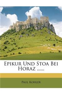 Epikur Und Stoa Bei Horaz ......