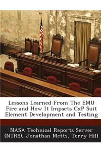 Lessons Learned from the Emu Fire and How It Impacts Cxp Suit Element Development and Testing