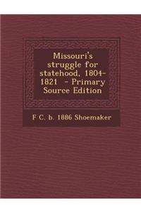 Missouri's Struggle for Statehood, 1804-1821