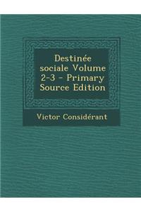 Destinee Sociale Volume 2-3
