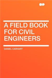 A Field Book for Civil Engineers