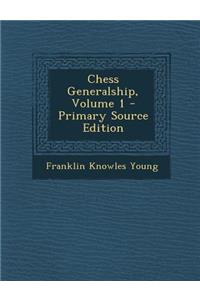 Chess Generalship, Volume 1