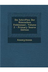 Die Schriften Der Romischen Feldmesser, Volume 2 - Primary Source Edition