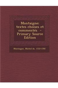 Montaigne; Textes Choises Et Commentes - Primary Source Edition