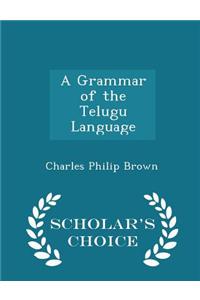 Grammar of the Telugu Language - Scholar's Choice Edition