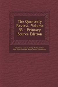 The Quarterly Review, Volume 56