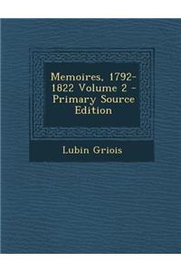 Memoires, 1792-1822 Volume 2 - Primary Source Edition