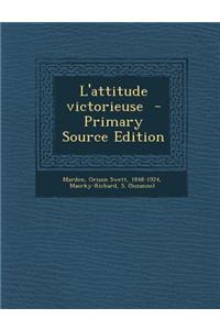 L'Attitude Victorieuse - Primary Source Edition