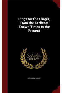 Rings for the Finger, From the Earlieast Known Times to the Present