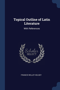 Topical Outline of Latin Literature