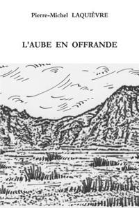 L'Aube En Offrande