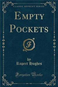 Empty Pockets (Classic Reprint)