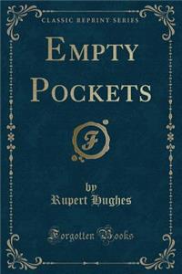 Empty Pockets (Classic Reprint)