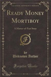 Ready Money Mortiboy