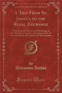 A Trip from St. James's to the Royal Exchange