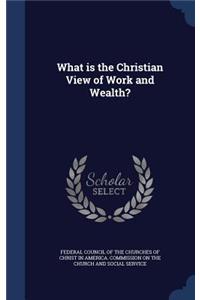 What is the Christian View of Work and Wealth?