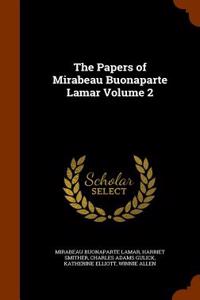Papers of Mirabeau Buonaparte Lamar Volume 2