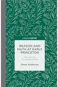 Reason and Faith at Early Princeton: Piety and the Knowledge of God