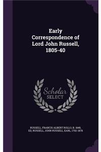 Early Correspondence of Lord John Russell, 1805-40