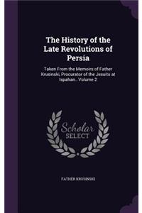 History of the Late Revolutions of Persia