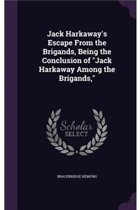 Jack Harkaway's Escape From the Brigands, Being the Conclusion of 