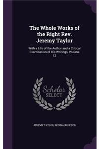 The Whole Works of the Right Rev. Jeremy Taylor