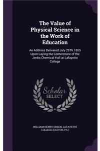 The Value of Physical Science in the Work of Education