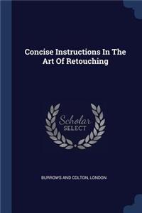 Concise Instructions In The Art Of Retouching