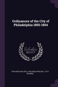 Ordinances of the City of Philadelphia 1850-1854