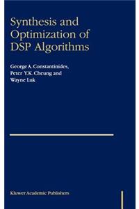 Synthesis and Optimization of DSP Algorithms