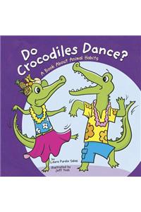 Do Crocodiles Dance?