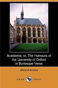 Academia; Or, the Humours of the University of Oxford in Burlesque Verse (Dodo Press)