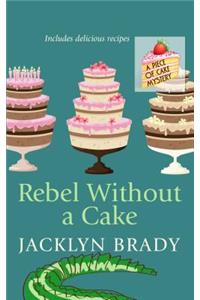 Rebel Without a Cake