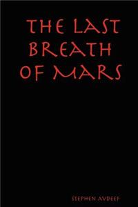 The Last Breath Of Mars