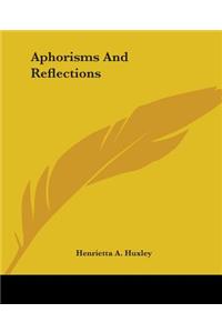 Aphorisms And Reflections