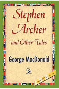 Stephen Archer and Other Tales