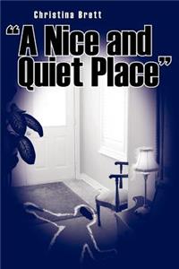 Nice and Quiet Place