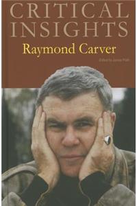 Critical Insights: Raymond Carver