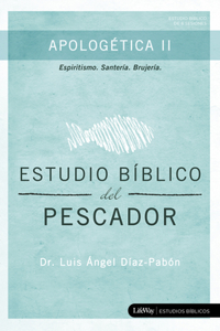 Estudio Bíblico del Pescador - Apologética II
