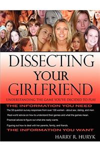 Dissecting Your Girlfriend - Understanding the Game You've Decided to Play