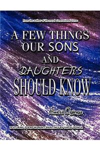 Few Things Our Sons and Daughters Should Know