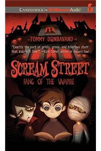 Scream Street: Fang of the Vampire (Book #1)