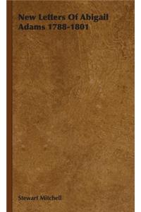 New Letters Of Abigail Adams 1788-1801