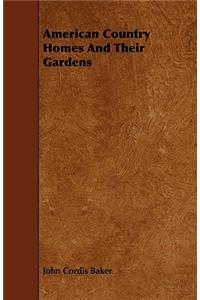 American Country Homes and Their Gardens
