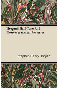 Horgan's Half-Tone and Photomechanical Processes