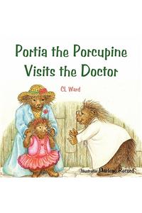 Portia the Porcupine Visits the Doctor