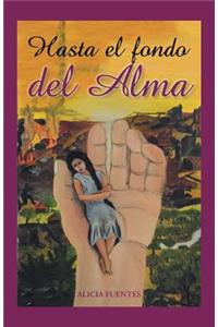 Hasta El Fondo del Alma