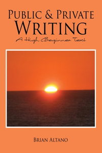 Public and Private Writing: A High Beginner Text