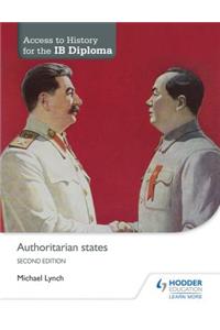 Access to History for the Ib Diploma: Authoritarian States Second Edition